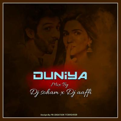 Duniya - DJ Soham   DJ Aaffi